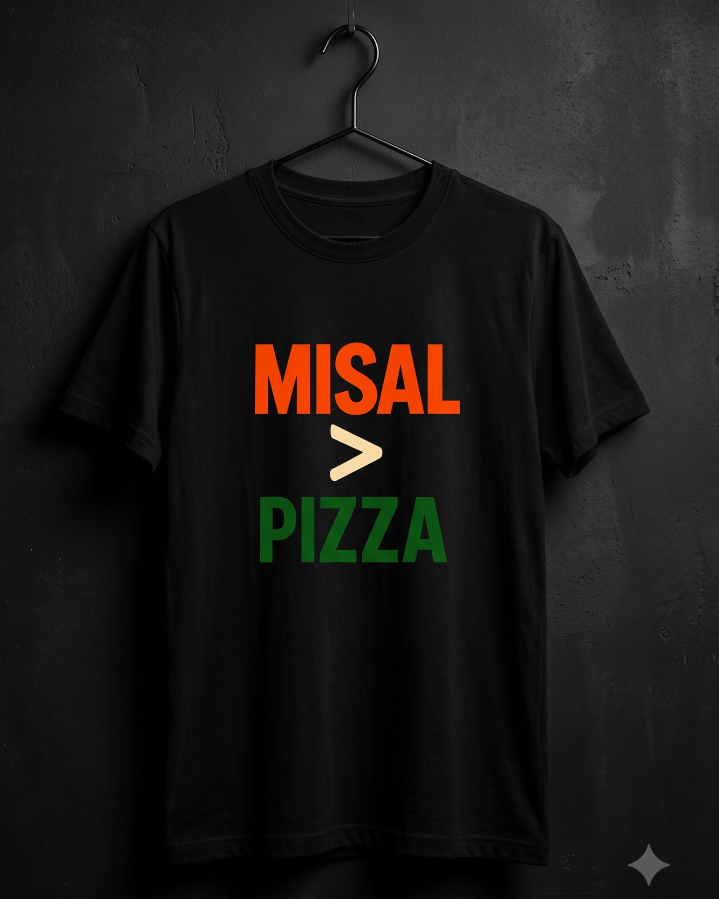 Misal > Pizza — Pune Food Loyalty T-Shirt